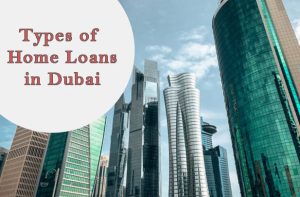 types of home loans in Dubai