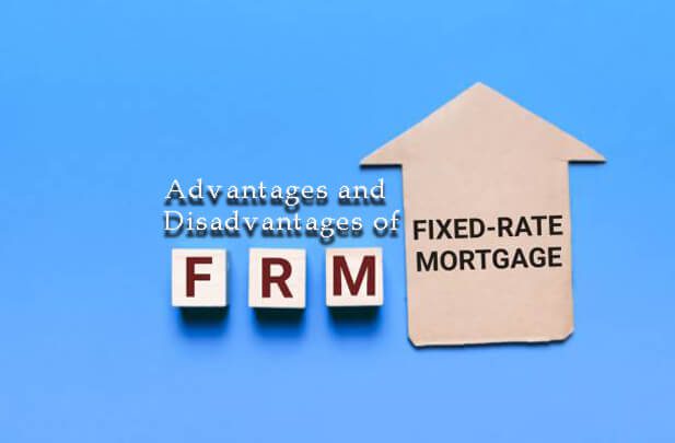 advantages and disadvantages of fixed rate mortgage