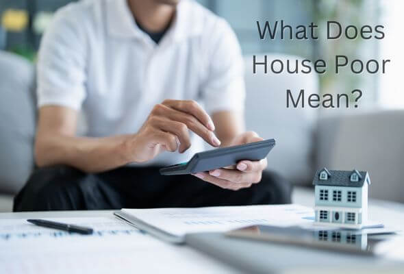 What Does House Poor Mean?