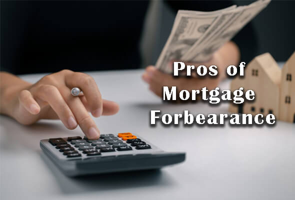 Pros of Mortgage Forbearance