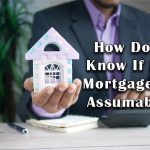 How Do I Know If My Mortgage Is Assumable?